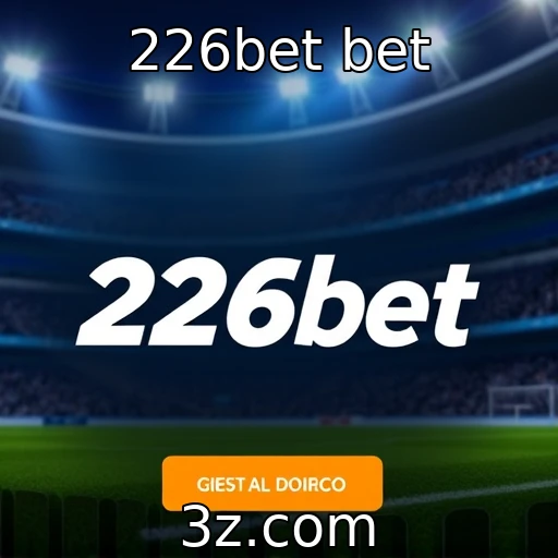226bet bet Apostas Esportivas: Como Analisar e Garantir Lucros Consistentes