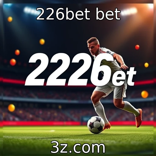 226bet bet Apostas Esportivas: Analisando o Desempenho das Equipes Favoritas